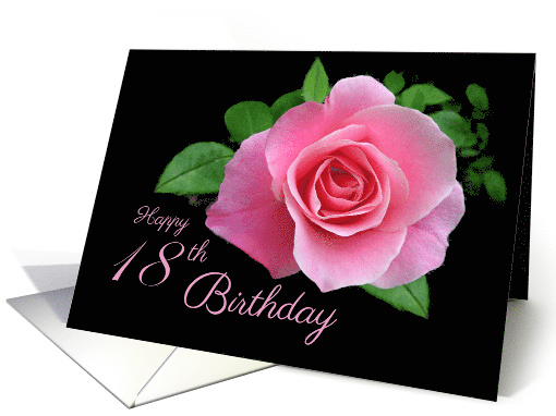 18th Birthday Beautiful Pink Rose on Black Background card (1673904)