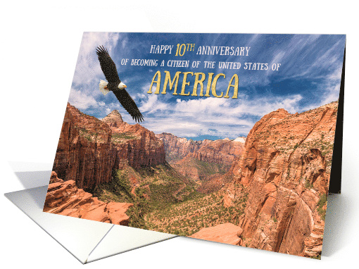 Congratulations 10th Anniversary U S Citizenship Zion Utah Eagle card