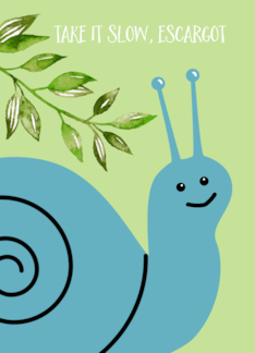 Get Well Take it Slow Escargot Blue Snail and Green Leaves Humor