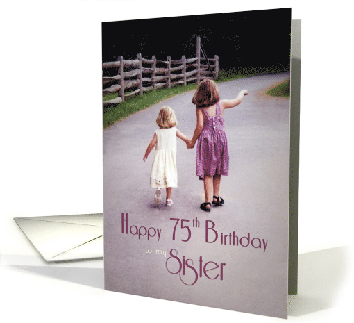 Sister 75th Birthday Girls Holding Hands on Country Road card