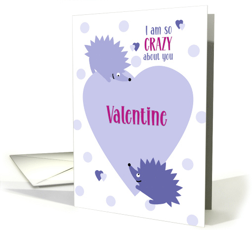 Valentine's Day Periwinkle Hedgehogs Crazy About You Humor Heart card