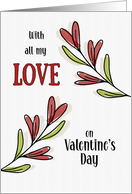 Valentine’s Day All My Love Heart Flowers So Lucky card