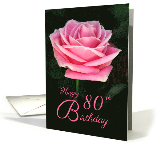 Beautiful 80th Birthday Pink Rose Customizable Age card (324059)