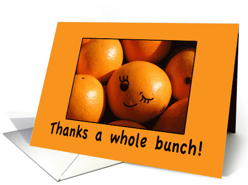 Thanks a Whole Bunch Winking and Smiling Orange Humor card (355105)