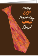 Happy 60th Birthday Dad Wide Tie and Mustache Humor card