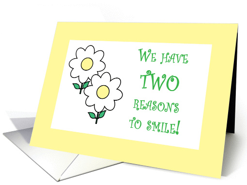 We have TWO reasons to smile card (388751)