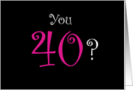 40th Birthday woman, pink on black card