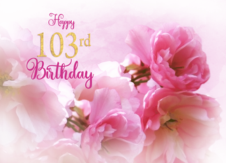 Happy 103rd Birthday...