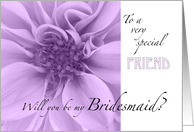 Special Friend-Will you be my Bridesmaid? card