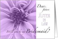 Future Sister-in-Law-Will you be my Bridesmaid? card