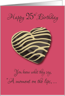 25th Birthday A Moment on the Lips Chocolate Cookie Humor card