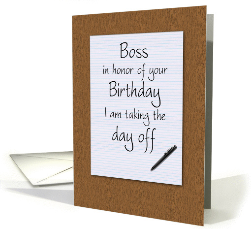 Birthday for Boss Humor notepad on desktop taking day off card