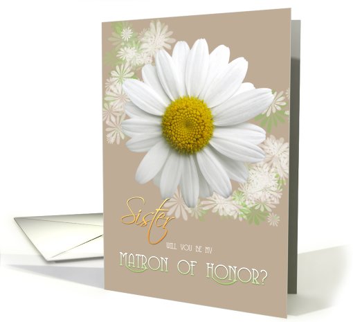 Sister Will you be my Matron of Honor? Daisy Oyster color card