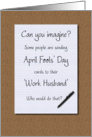 April Fools’ Day Work Husband Legal Pad on Desk card