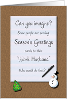 Season’s Greetings Work Husband Legal Pad on Desk card