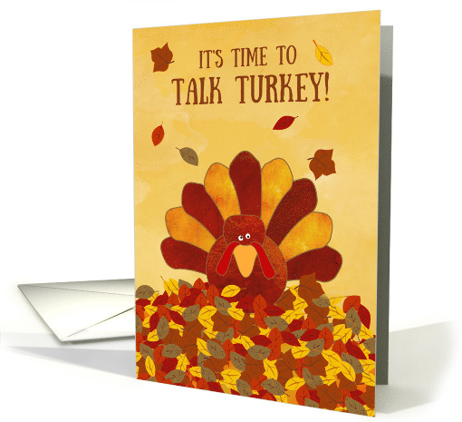 Thanksgiving Time to Talk Turkey Gobble Gobble Humor card (827586)
