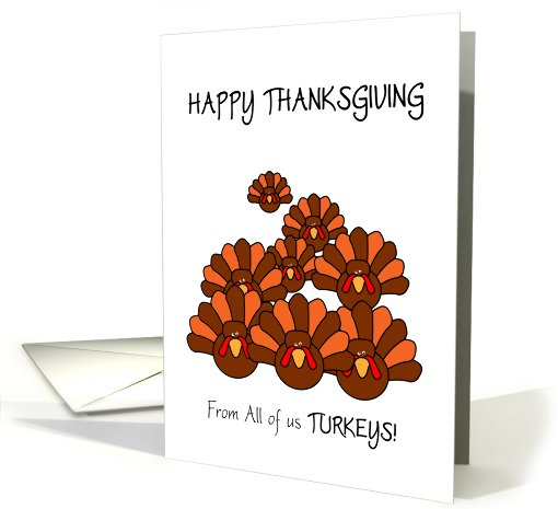 Happy Thanksgiving From All of Us Turkeys Gobble Gobble card (827607)