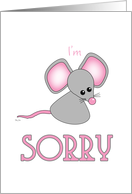 Sorry Forgive Me Cute Sad Little Mouse with Pink Ears card