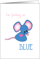 Feeling Blue Kiss and Make Up Cute Sad Mouse card
