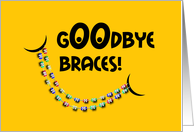 Congratulations Braces Off - Goodbye Colorful Braces Smile card