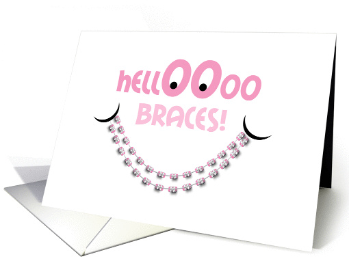 Congratulations Getting Braces - Hello Braces Smile Pink card (863811)