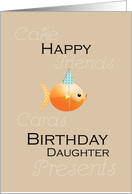 Happy Birthday Daughter Goldfish Party Hat Flaunt it! card