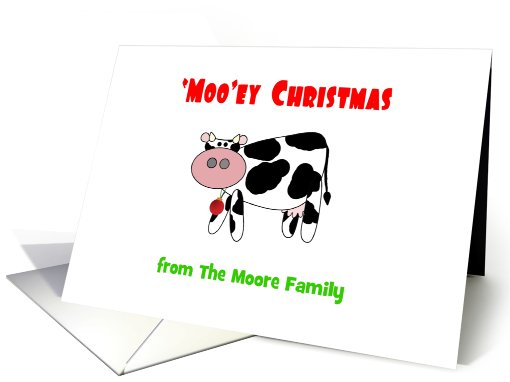 'Moo'ey Christmas Cow Humor Customize text Add Family Name card