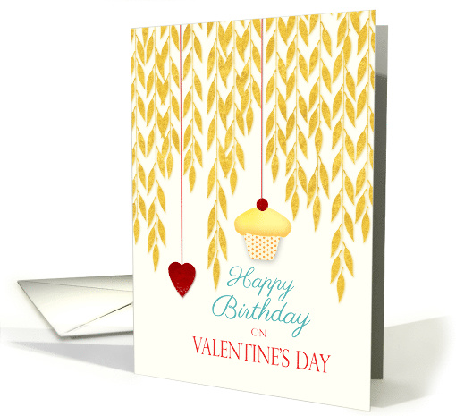 Happy Valentine's Day Birthday Heart and Cupcake Golden leaves card
