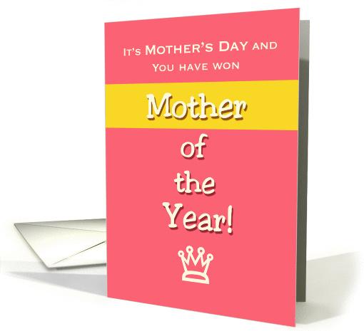Mother's Day Humor Mother of the Year! Claim your Prize. card (921288)