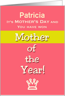 Mother’s Day Patricia Personalize Front Humor Mother of the Year! card