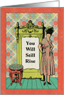 Motivational Message You Will Still Rise with Vintage Lady card