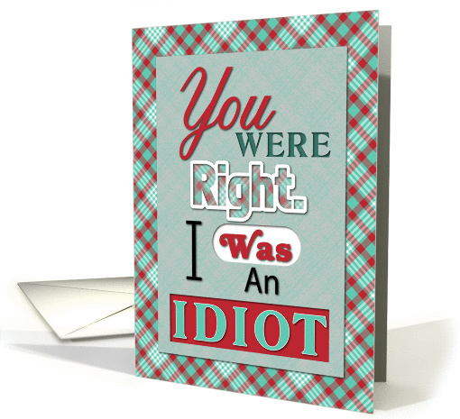You Were Right I Was An Idiot Plaid Typography card (1078716)
