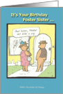 Happy Birthday Foster Sister - Humor - Cartoon card