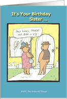 Happy Birthday Sister - Humor - Cartoon card