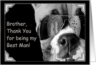 Brother Thank You for being my Best Man Boxer Dog card