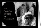 Son Thank You for being my Groomsman Boxer Dog card
