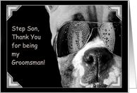 Step Son Thank You for being my Groomsman Boxer Dog card