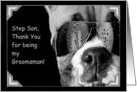 Step Son Thank You for being my Groomsman Boxer Dog card