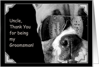 Uncle Thank You for being my Groomsman Boxer Dog card