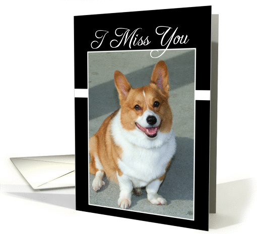 I Miss You Welsh Corgi dog card (835520)