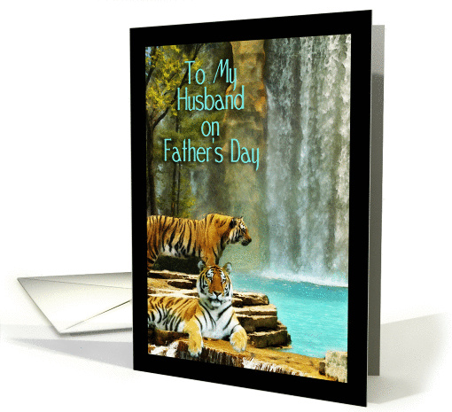 Husband on Father's Day, Tigers by Waterfall card (883406)