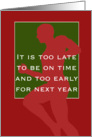 It is too late for Christmas this year card