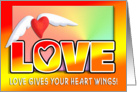 Love gives your heart wings card
