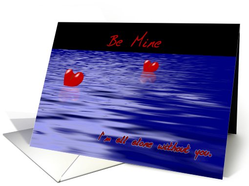 Two lonely hearts drifting, be Mine card (331934)