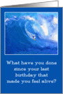 Do you feel alive? Birthday card