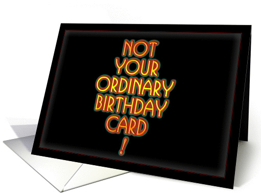 Not an Ordinary Birthday card (388441)