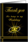 Thank you for Being in my Wedding card