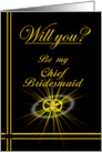 Please be my Chief Bridesmaid card