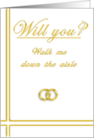 Please Walk me Down the Aisle card