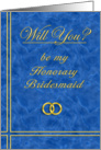 Please Be My Honorary Bridesmaid card